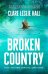 Broken Country (Clare Leslie Hall) Искалеченный край (Клэр  Лесли Холл) /Книги на английском языке