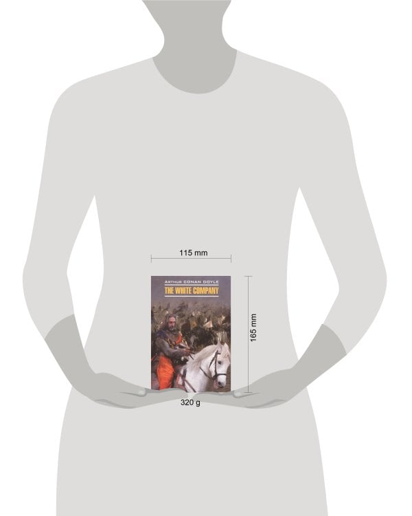 EnglishClassicalLiterature Doyle A.C. The White Company (Дойл А.К. Белый отряд) Кн.д/чт.на англ.яз.,неадаптир.