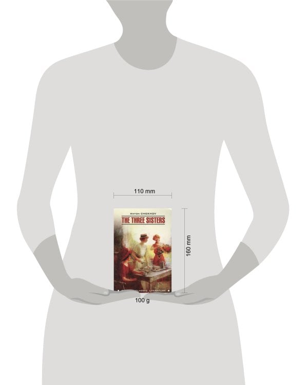 RussianClassicLiterature Chekhov A. The Three Sisters (Чехов А.П. Три сестры) Кн.д/чт.на англ.яз.,неадаптир.