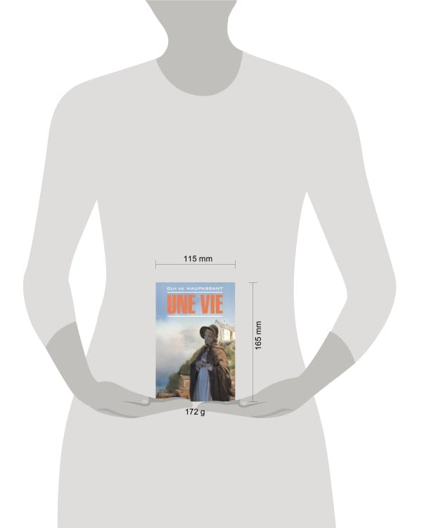 LitteratureClassique Maupassant G.de Une vie (Мопассан Г. Жизнь) Кн.д/чт.на франц.яз.,неадаптир.