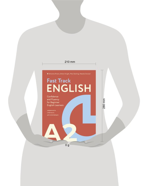 Fast Track English A2: уверенность и беглость для начинающих (Confidence and Fluency for Beginner English Learners)