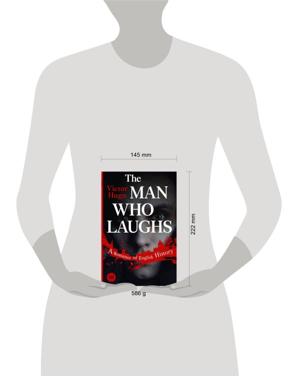 The Man Who Laughs: A Romance of English History