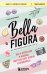 Bella Figura, или Итальянская философия счастья. Как я переехала в Италию, ощутила вкус жизни и влюбилась