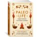 Paleo life. Мудрые привычки счастливого человека