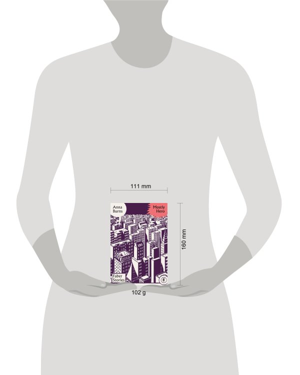 Mostly Hero (Anna Burns) Главный герой (Анна Бёрнс) /Книги на английском языке