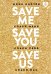Комплект из книг: Спаси меня. Книга 1 + Спаси себя. Книга 2 + Спаси нас. Книга 3