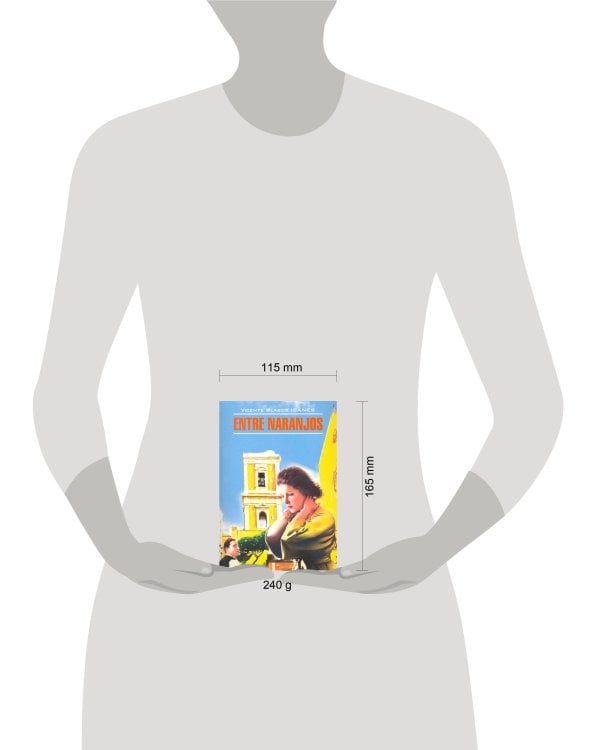 Entre Naranjos = В апельсиновых садах: книга для чтения на испанском языке. Бласко Ибаньес В.