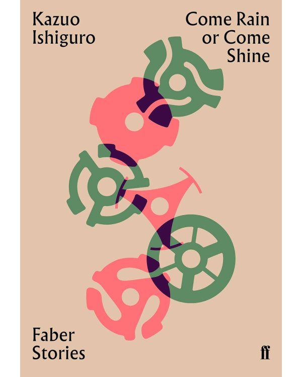 Come Rain or Come Shine (Kazuo Ishiguro) Будь то дождь или Солнце (Кадзуо Исигуро) /Книги на английском языке