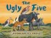 The Ugly five (Julia Donaldson) Уродливая пятерка (Джулия Доналдсон) / Книги на английском языке