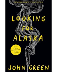 Looking for Alaska (John Green) В поисках Аляски (Джон Грин) / Книги на английском языке