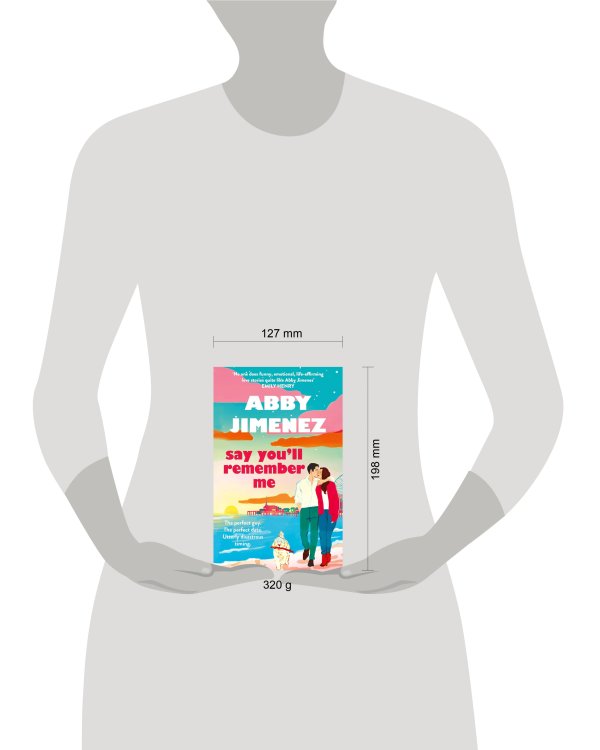 Say You'll Remember Me (Abby Jimenez) Скажи что будешь помнить меня (Эбби Хименес) /Книги на английском языке