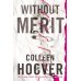Without Merit (Colleen Hoover) Без заслуг (Колин Гувер) / Книги на английском языке