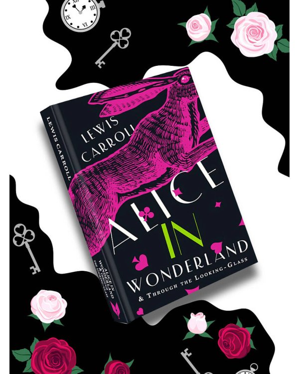 Alice's Adventures in Wonderland. Through the Looking-Glass, and What Alice Found There