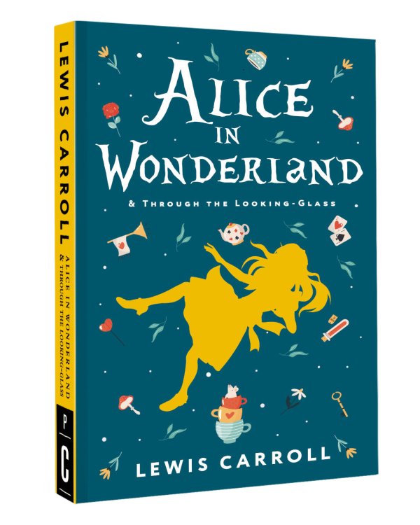 Alice's Adventures in Wonderland. Through the Looking-Glass, and What Alice Found There