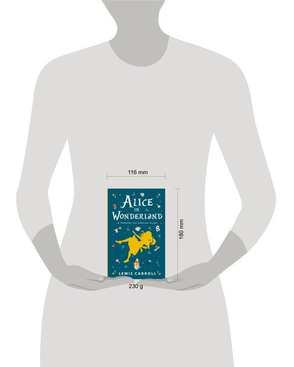 Alice's Adventures in Wonderland. Through the Looking-Glass, and What Alice Found There