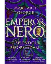 Emperor Nero: The Splendour Before the Dark