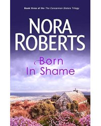 Concannon Sisters Trilogy - Born In Shame
