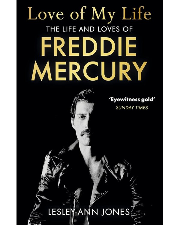 Love of My Life - The Life & Loves of Freddie Mercury
