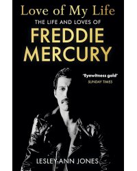 Love of My Life - The Life & Loves of Freddie Mercury