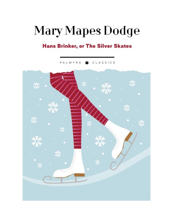 Hans Brinker: Or The Silver Skates