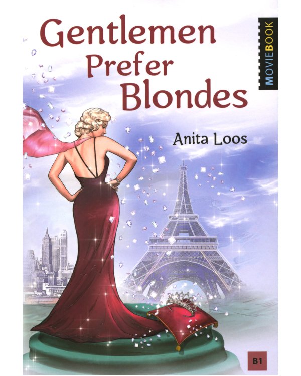 Gentlemen Prefer Blondes = Джентльмены предпочитают блондинок: книга для чтения на англ.яз. Уровень В1