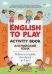 English to Play: Activity Book. Английский язык: рабочая тетрадь для детей 6-7 лет