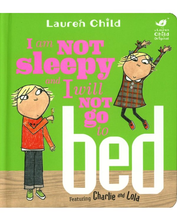 I Am Not Sleepy and I Will Not Go to Bed