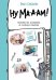 Ну ма-а-ам! Материнство, основанное на реальных событиях. 2-е изд., доп