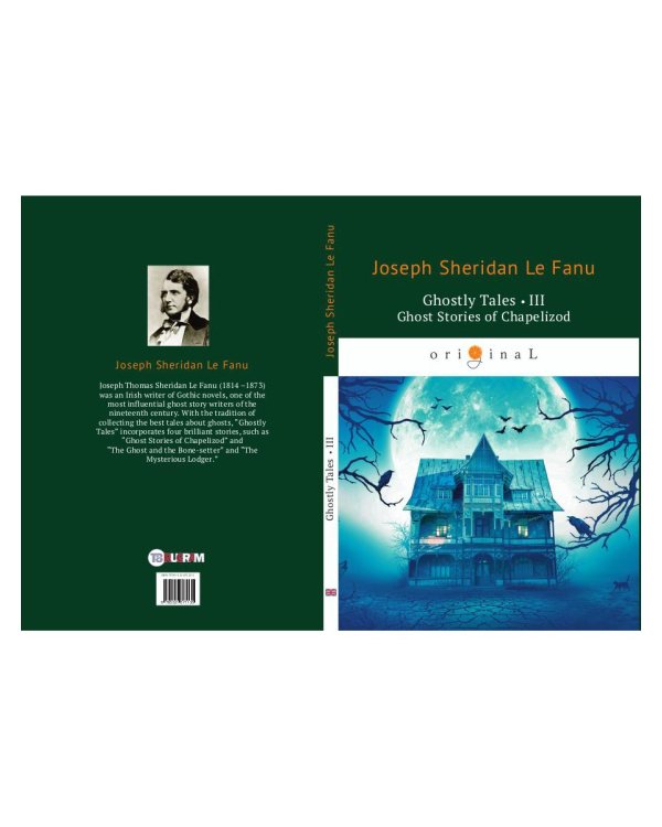 Ghostly Tales 3. Ghost Stories of Chapelizod = Рассказы о призраках 3: на англ.яз