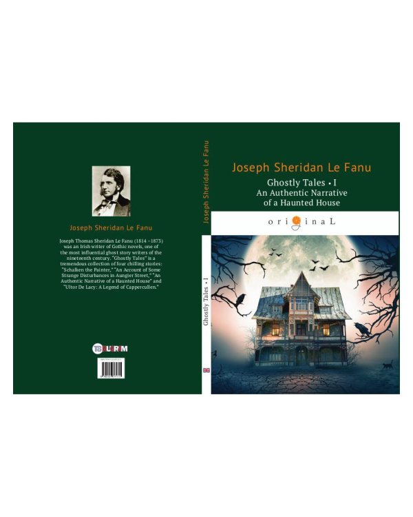 Ghostly Tales. Part 1: An Authentic Narrative of a Haunted House