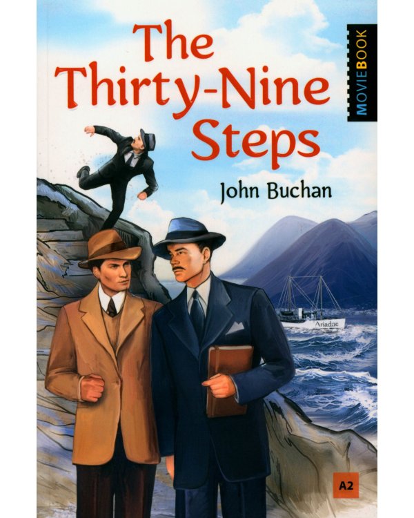 The Thirty-Nine Steps: Selected Stories = 39 ступеней: Избранные новеллы: книга для чтения на англ.яз. Уровень А2