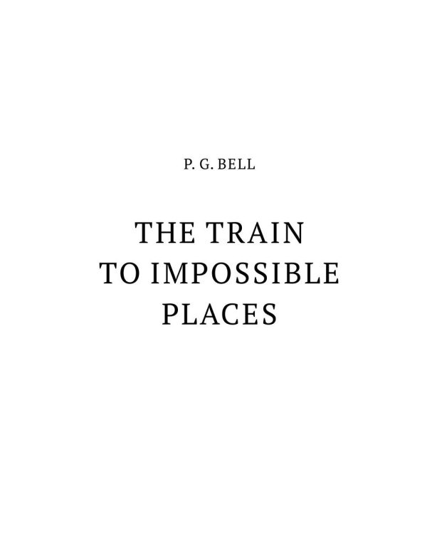 Поезд в невероятные места: роман