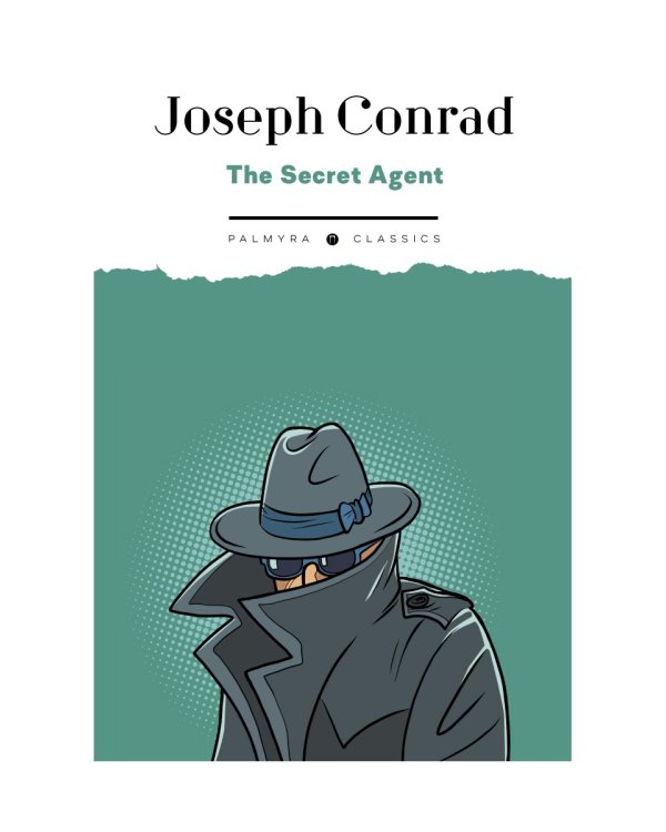 The Secret Agent: A Simple Tale: на англ.яз