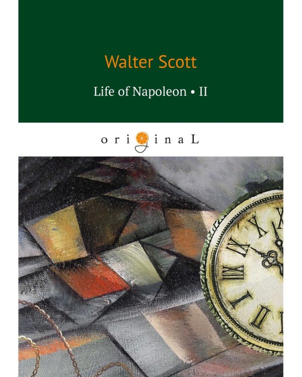 Life of Napoleon 2 = Жизнь Наполеона 2: на англ.яз