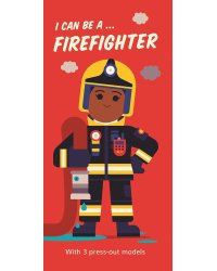 I Can Be a... Firefighter