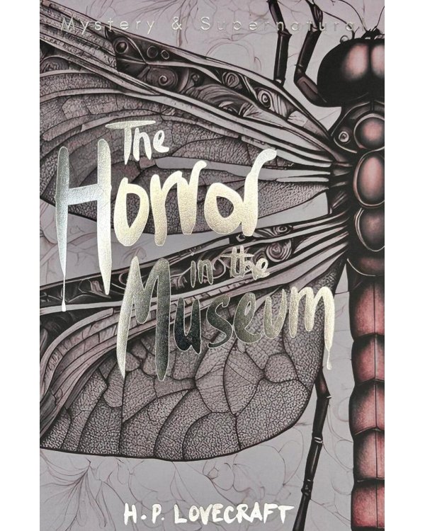 The Horror in the Museum: Collected Short Stories Volume 2