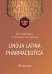 Lingua Latina Pharmaceutica: tutorial guide = Латинский язык для фармацевтов
