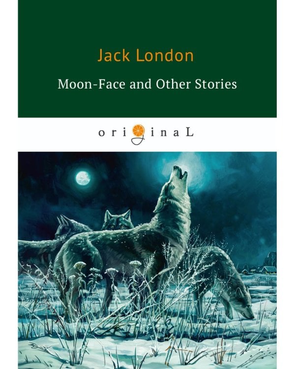 Moon-Face and Other Stories = Луннолицый и другие истории: на англ.яз
