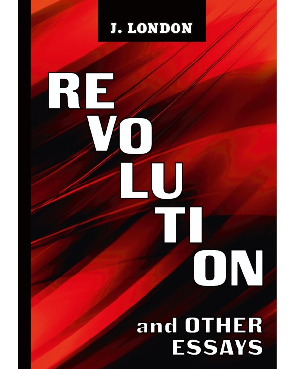 Revolution and Other Essays