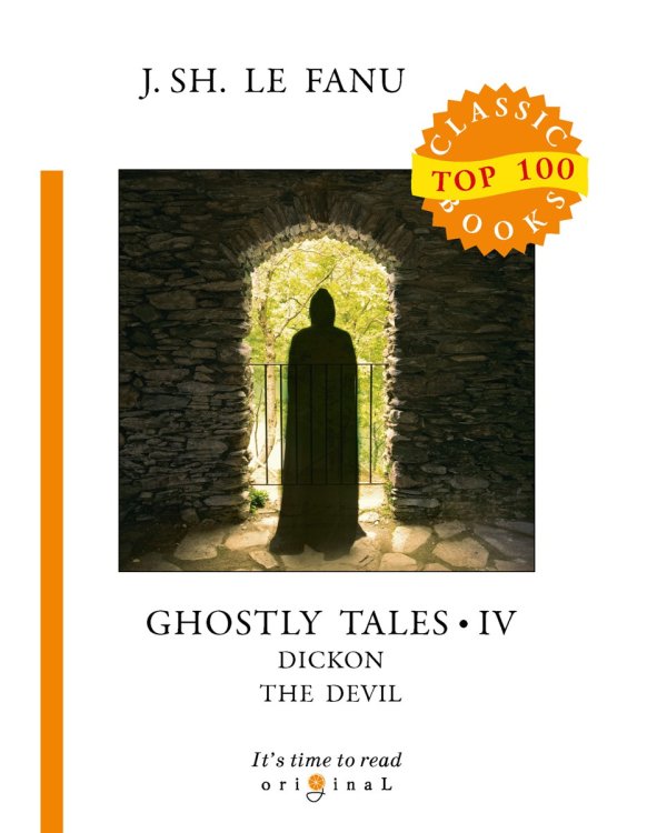 Ghostly Tales IV. Dickon the Devil = Рассказы о призраках 4: на англ.яз