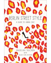 Berlin Street Style: A Guide to Urban Chic