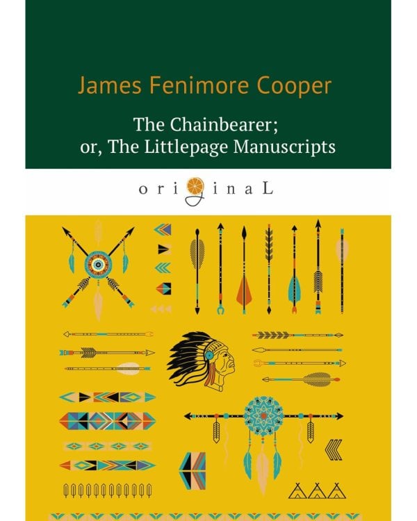 The Chainbearer; or, The Littlepage Manuscripts = Землемер: на англ.яз