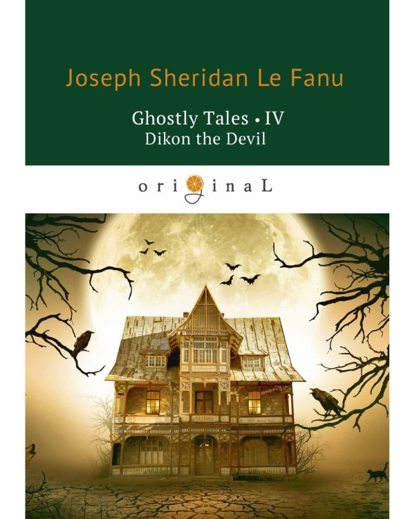Ghostly Tales 4. Dikon the Devil = Рассказы о призраках 4: на англ.яз