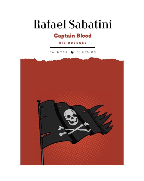 Captain Blood: His Odyssey. (на англ. яз.)
