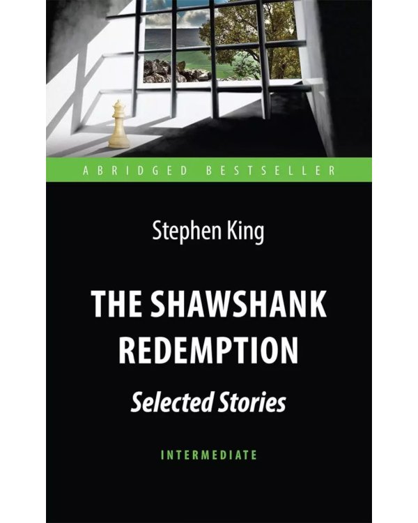 Побег из Шоушенка: Избранные произведения = The Shawshank Redemption: Selected Stories: англ. яз., адаптир