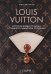 Louis Vuitton. История модного дома, ставшего символом роскоши