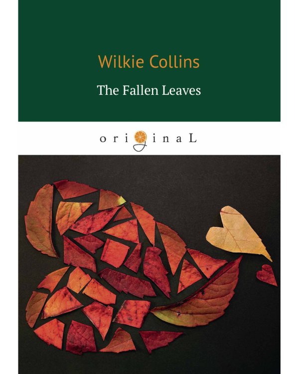 The Fallen Leaves = Опавшие листья: на англ.яз