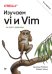 Изучаем vi и Vim. Не просто редакторы. 8-е изд