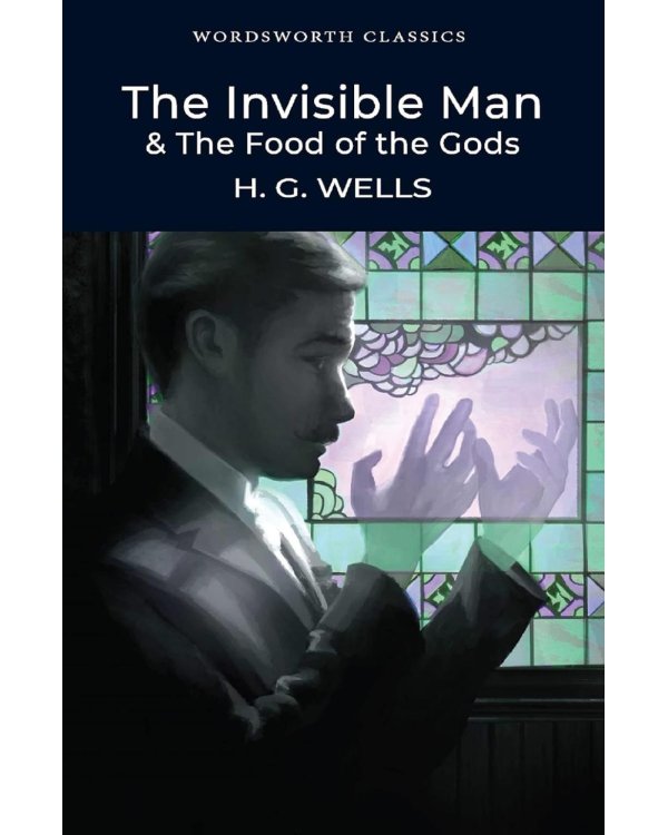 The Invisible Man and The Food of the Gods