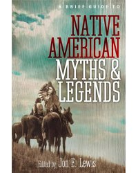 Brief Guide to Native American Myths and Legends
